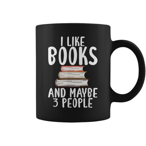 I Like Books And Maybe 3 People Book Lover Graphic Print Coffee Mug - Bookorys