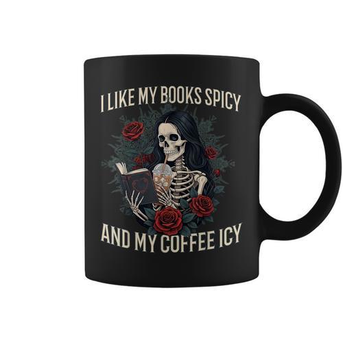 I Like My Books Spicy And My Coffee ICY Shirt Skeleton Graphic Print Coffee Mug - Bookorys CA