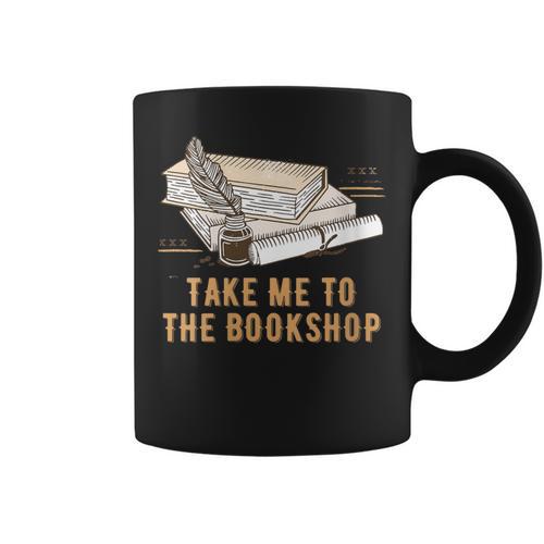 Take Me To The Bookshop Bookworm Reading Book Lover Graphic Print Coffee Mug - Bookorys UK