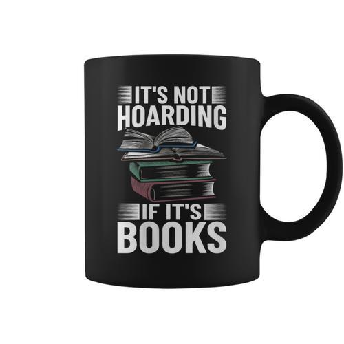 Bookworm Outfit Book Lover It's Not Hoarding If It's Books Graphic Print Coffee Mug - Bookorys