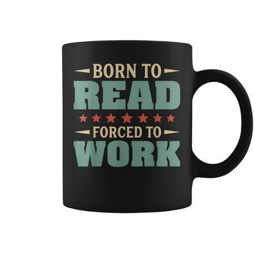 Born To Read Forced To Work Book Lover Vintage Graphic Print Coffee Mug - Bookorys CA