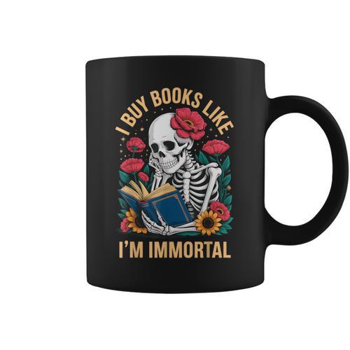 I Buy Books Like I'm Immortal Graphic Print Coffee Mug - Bookorys