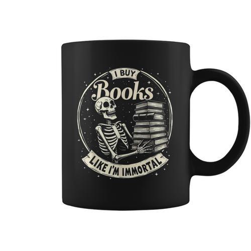 I Buy Books Like I’m Immortal Skeleton Bookworm Gothic Graphic Print Coffee Mug - Bookorys