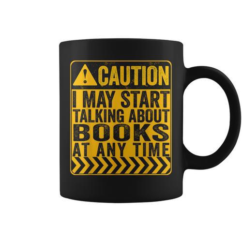 Caution I May Start Talking About Books Graphic Print Coffee Mug - Bookorys UK