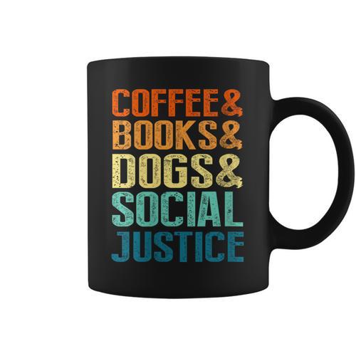 Coffee Books Dogs Social Justice Tee Graphic Print Coffee Mug - Bookorys DE