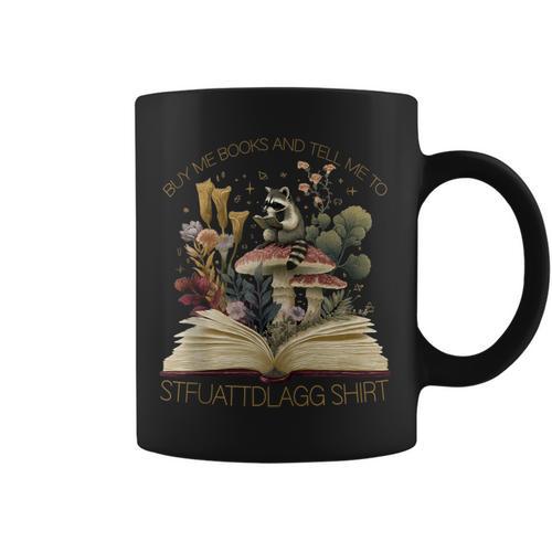 CottageCore Raccoon STFUATTDLAGG Shirt Buy Me Books Graphic Print Coffee Mug - Bookorys CA