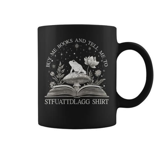 Cottagecore STFUATTDLAGG Shirt Buy Me Books Graphic Print Coffee Mug - Bookorys CA