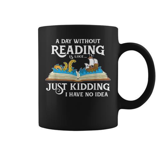 A Day Without Reading Is Like Book Lover & Reading Small Graphic Print Coffee Mug - Bookorys AU
