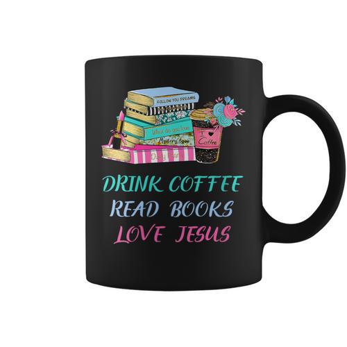 Drink Coffee Read Books Love Jesus Christian Religious God Graphic Print Coffee Mug - Bookorys UK