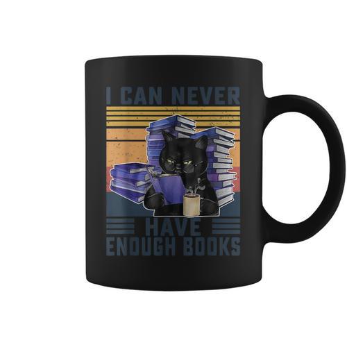 I Can Never Have Enough Books Bookworm Readers Teacher Men Women Graphic Print Coffee Mug - Bookorys