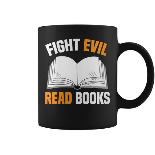 Fight Evil Read Books Graphic Print Coffee Mug - Bookorys