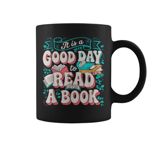 It Is A Good Day To Read A Book Reading Lovers Men Women Graphic Print Coffee Mug - Bookorys