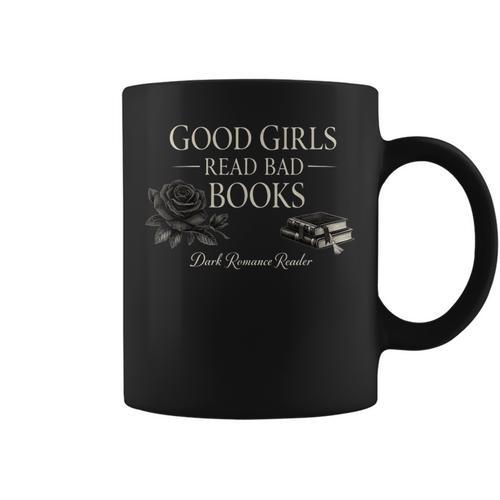 Good Girls Read Bad Books Dark Romance Reader Bookish Graphic Print Coffee Mug - Bookorys UK