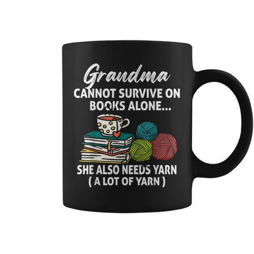 Grandma Cannot Survive On Books Alone She Also Needs Yarn Graphic Print Coffee Mug - Bookorys AU