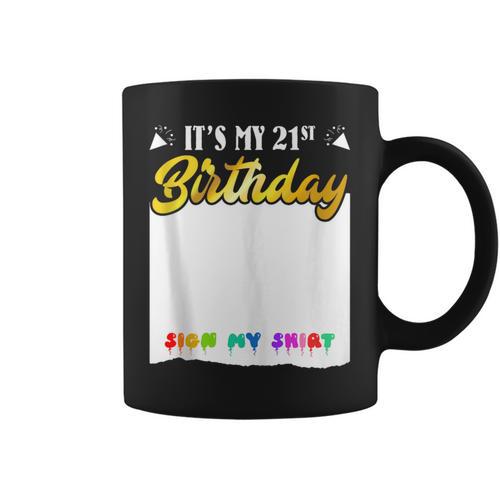 Guestbook My 21st Birthday Sign My Shirt Birthday Party Graphic Print Coffee Mug - Bookorys