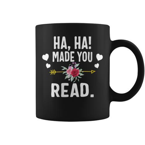 Ha Ha Made You Read English Teacher Librarian Book Library Graphic Print Coffee Mug - Bookorys