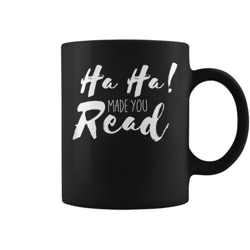 Ha Ha Made You Read Reading Teacher Librarian Book Graphic Print Coffee Mug - Bookorys
