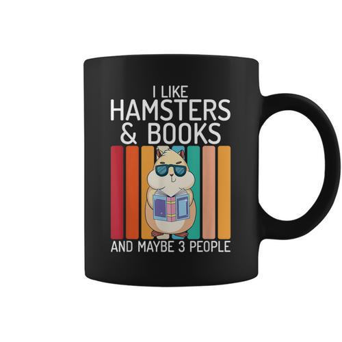 I Like Hamsters & Books And Maybe 3 People Hamster Lover Graphic Print Coffee Mug - Bookorys