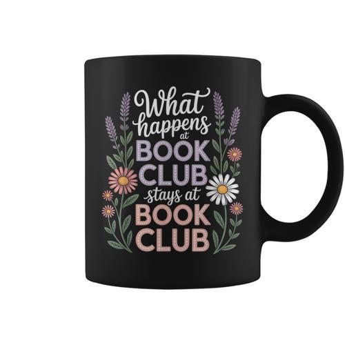 What Happens At Book Club Stays At Book Club Floral Graphic Print Coffee Mug - Bookorys