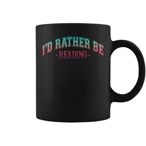 I'd Rather Be Books Reading Bookworm Nerd Librarian Reader Graphic Print Coffee Mug - Bookorys