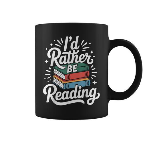 I'd Rather Be Reading Book Lover Graphic Print Coffee Mug - Bookorys