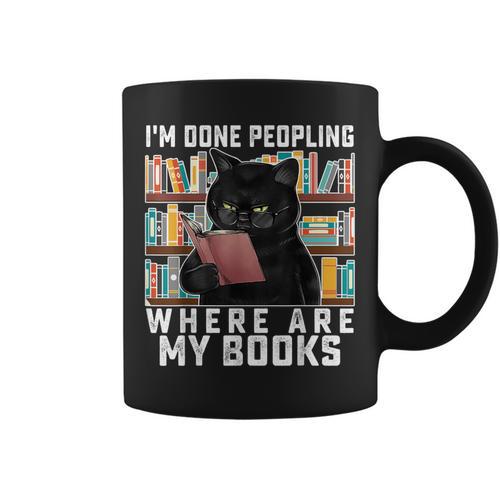 I'm Done Peopling Where Are My Books Bookworm Lover Teachers Graphic Print Coffee Mug - Bookorys UK