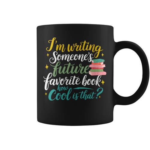 I'm Writing Someone's Future Favorite Book Lover Reading Graphic Print Coffee Mug - Bookorys UK