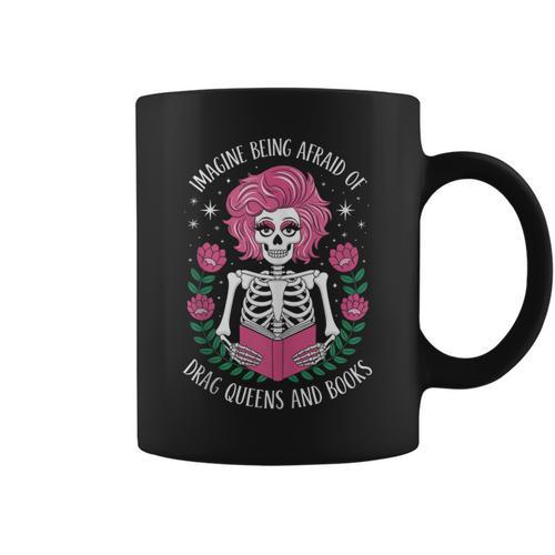 Imagine Being Afraid Of Drag Queens And Books Graphic Print Coffee Mug - Bookorys CA