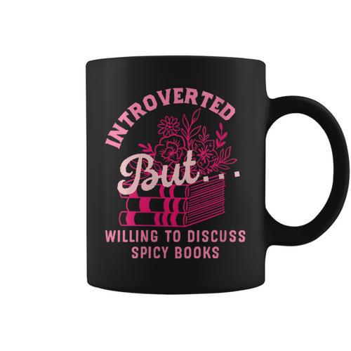 Introverted But Willing To Discuss Spicy Books Lovers Women Graphic Print Coffee Mug - Bookorys DE