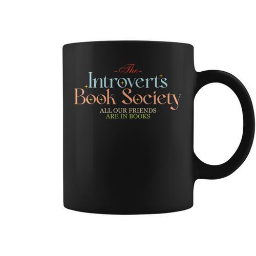 The Introverts Book Society All Our Friends Are In Books Graphic Print Coffee Mug - Bookorys