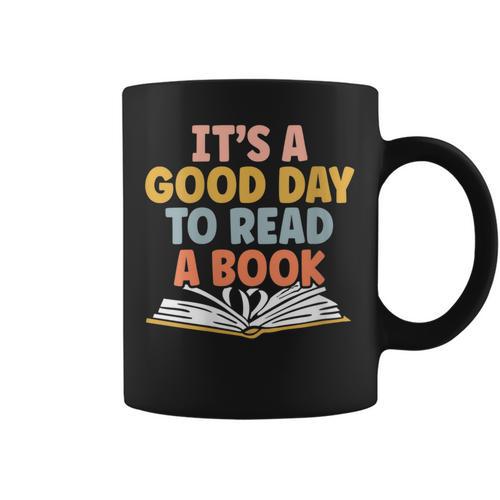 Ist A Good Day To Read A Book For a Bookworm Book Lovers Graphic Print Coffee Mug - Bookorys