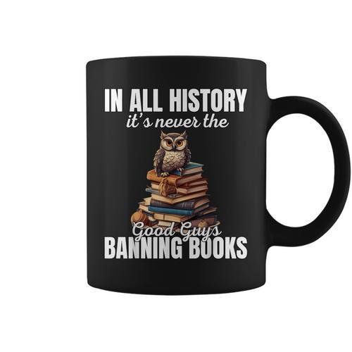 Its Never The Good Guys Banning Books Banned Lover Owl Graphic Print Coffee Mug - Bookorys