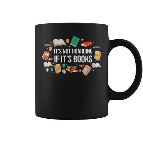 It's Not Hoarding If It's Books Literature Reading Graphic Print Coffee Mug - Bookorys UK