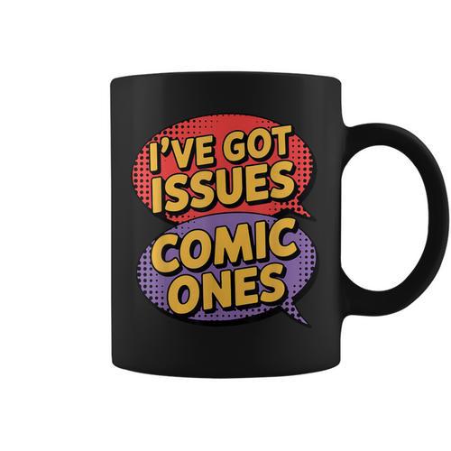 I'Ve Got Issues The Comic Book Kind Collector Graphic Print Coffee Mug - Bookorys