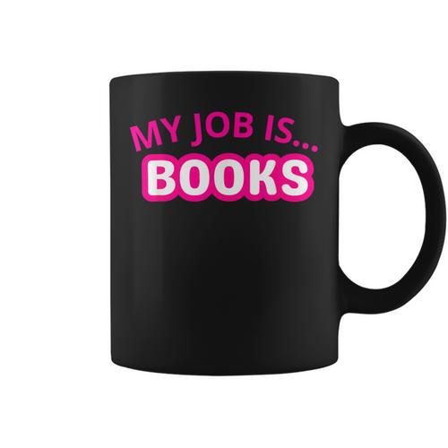My Job Is Books Graphic Print Coffee Mug - Bookorys UK