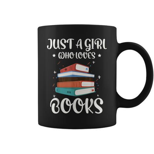 Just A Girl Who Loves Books Women Book Lovers Bookish Girls Graphic Print Coffee Mug - Bookorys