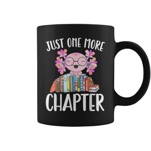 Just One More Chapter Book Lover Librarian Teacher For Men Women Kids Graphic Print Coffee Mug - Bookorys