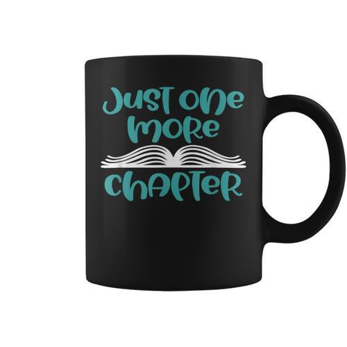 Just One More Chapter Book Lover Saying Graphic Print Coffee Mug - Bookorys