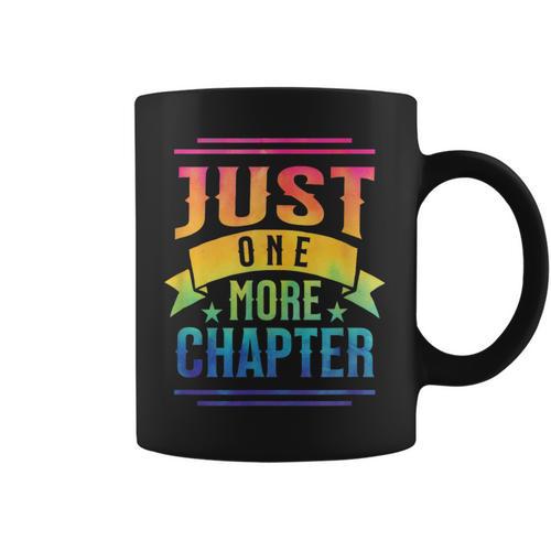 JUST ONE MORE CHAPTER Fun Reading Book Lover Graphic Print Coffee Mug - Bookorys UK