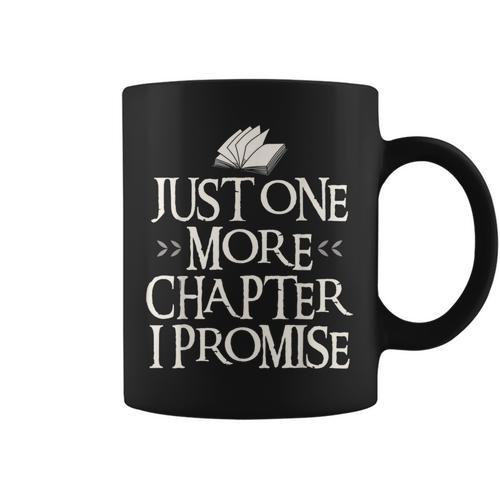 Just One More Chapter I Promise I Book Nerd Lover Graphic Print Coffee Mug - Bookorys AU