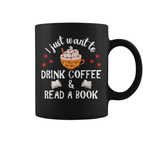 I Just Want To Drink Coffee And Read A Book Coffee And Book Graphic Print Coffee Mug - Bookorys UK