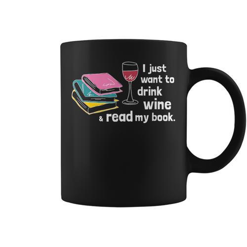 I Just Want To Drink Wine And Read My Book T-Shirt Graphic Print Coffee Mug - Bookorys CA