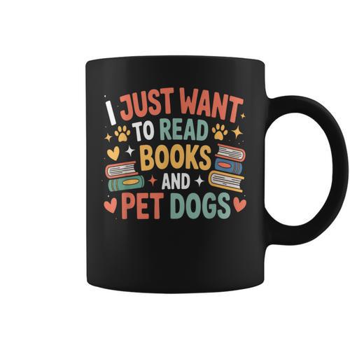 I Just Want To Read Books And Pet Dogs Reading Graphic Print Coffee Mug - Bookorys UK