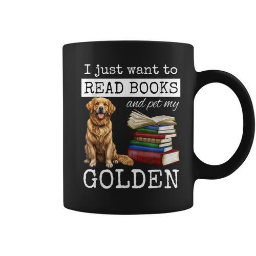 I Just Want To Read Books And Pet My Golden Retriever Dog Men Women Girls Kids Graphic Print Coffee Mug - Bookorys