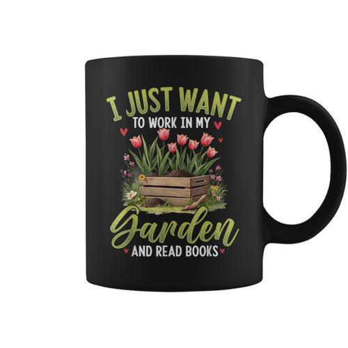 I Just Want To Work In My Garden And Read Books Gardening Graphic Print Coffee Mug - Bookorys UK