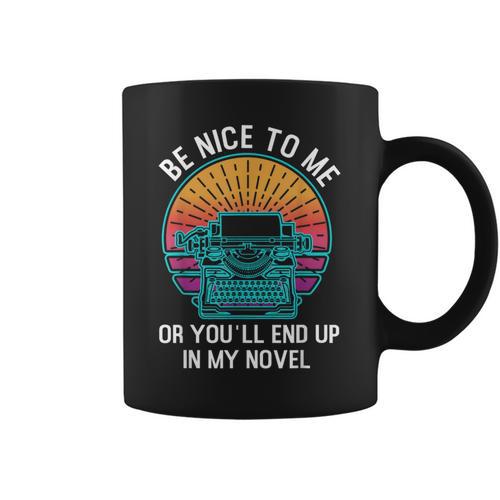 Be Kind To Me Or End Up In My Novel Writing Book Graphic Print Coffee Mug - Bookorys CA