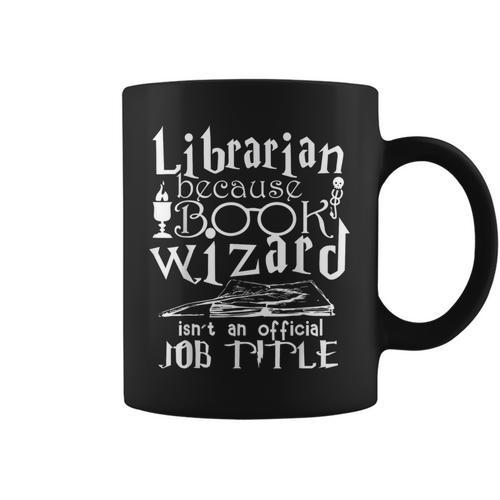 Librarian Because Book Wizard Isn't Official Job Title Graphic Print Coffee Mug - Bookorys DE