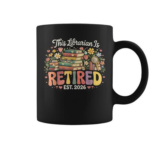 This Librarian Is Retired 2026 Book Lover Retirement Reading Graphic Print Coffee Mug - Bookorys