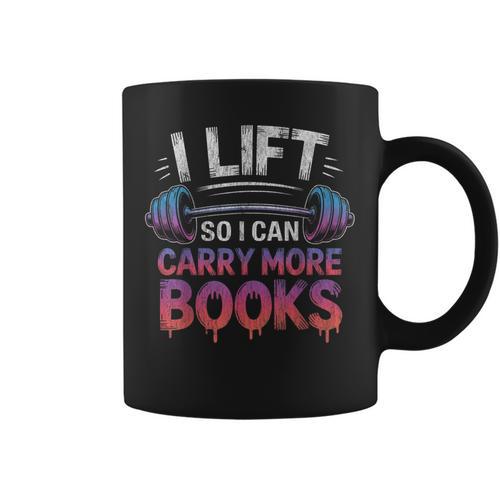 I Lift So I Can Carry More Books Reader Graphic Print Coffee Mug - Bookorys UK