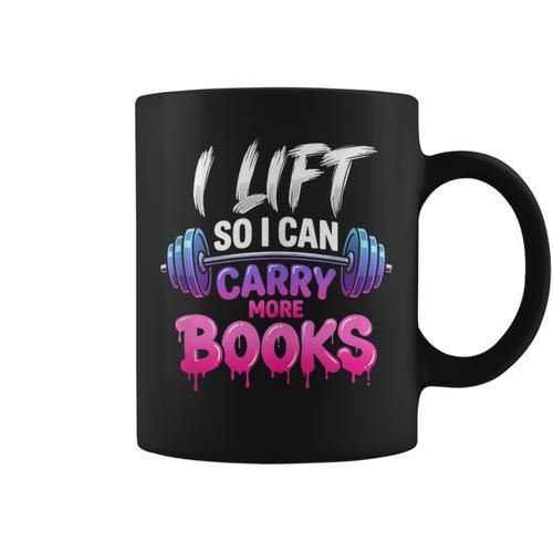 I Lift So I Can Carry More Books Reader Workout Graphic Print Coffee Mug - Bookorys DE